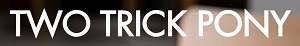 Two Trick Pony